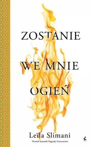 Przejdź do produktu ZOSTANIE WE MNIE OGIEŃ, LEILA SLIMANI