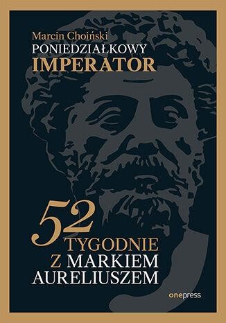 Przejdź do produktu PONIEDZIAŁKOWY IMPERATOR. 52 TYGODNIE Z...