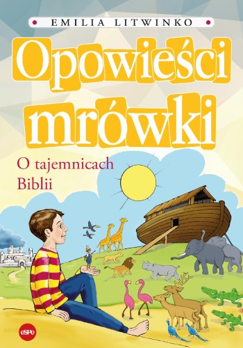 Przejdź do produktu OPOWIEŚCI MRÓWKI. O TAJEMNICACH BIBLII