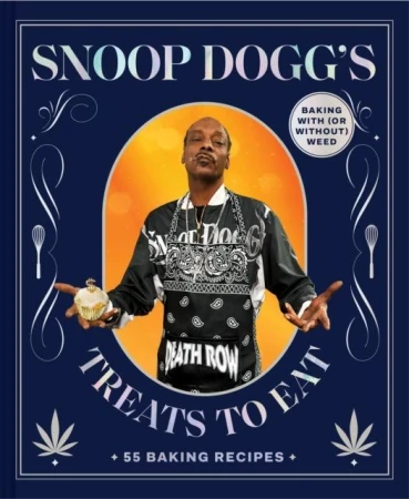 Snoop Dogg’s Treats to Eat. 55 Baking Recipes...
