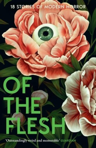 Przejdź do produktu OF THE FLESH. 18 STORIES OF MODERN HORROR