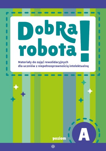 Przejdź do produktu DOBRA ROBOTA! POZIOM A MATERIAŁY DO ZAJĘĆ...
