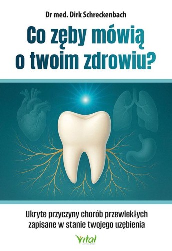 Przejdź do produktu CO ZĘBY MÓWIĄ O TWOIM ZDROWIU? UKRYTE...