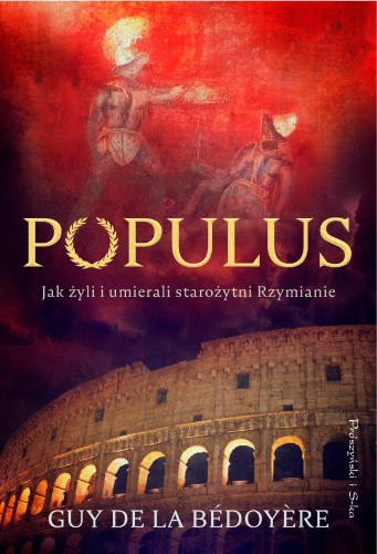 Przejdź do produktu POPULUS. JAK ŻYLI I UMIERALI STAROŻYTNI RZYMIANIE