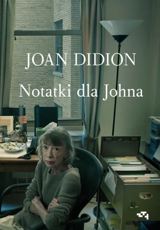 Notatki dla Johna, Joan Didion