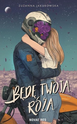 Przejdź do produktu BĘDĘ TWOJĄ RÓŻĄ, ZUZANNA JAKUBOWSKA