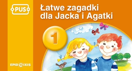 PUS Łatwe zagadki dla Jacka i Agatki 1...