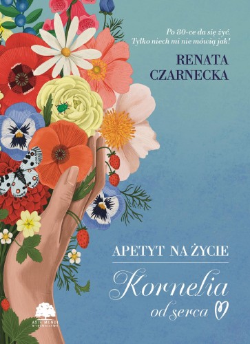 Przejdź do produktu APETYT NA ŻYCIE. KORNELIA OD SERCA