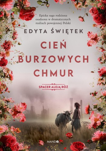 Przejdź do produktu CIEŃ BURZOWYCH CHMUR. SPACER ALEJĄ RÓŻ. TOM 1
