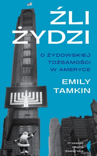 Przejdź do produktu ŹLI ŻYDZI. O ŻYDOWSKIEJ TOŻSAMOŚCI W AMERYCE