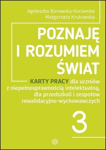 Przejdź do produktu POZNAJĘ I ROZUMIEM ŚWIAT CZĘŚĆ 3 KARTY PRACY...