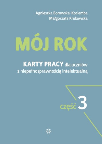 Przejdź do produktu MÓJ ROK CZĘŚĆ 3 KARTY PRACY DLA UCZNIÓW Z...