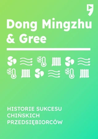 Dong Mingzhu & Gree. Historie sukcesu...