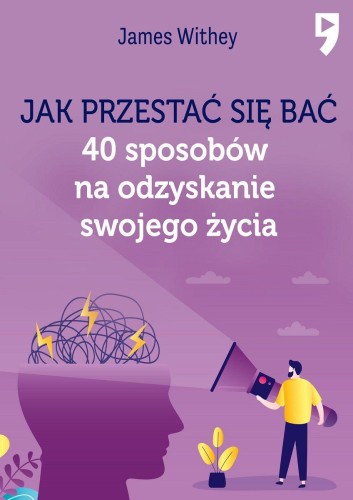 Przejdź do produktu JAK PRZESTAĆ SIĘ BAĆ. 40 SPOSOBÓW NA...