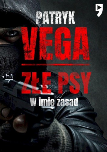 Przejdź do produktu ZŁE PSY. W IMIĘ ZASAD, PATRYK VEGA