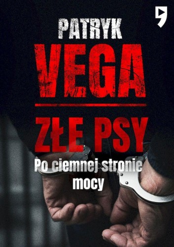 Przejdź do produktu ZŁE PSY. PO CIEMNEJ STRONIE MOCY, PATRYK VEGA