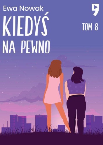 Przejdź do produktu KIEDYŚ NA PEWNO. SERIA MIĘTOWA. TOM 8, EWA NOWAK