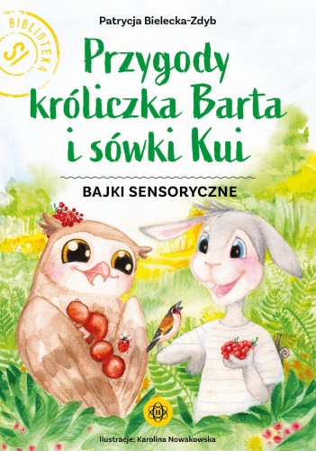 Przejdź do produktu PRZYGODY KRÓLICZKA BARTA I SÓWKI KUI BAJKI...