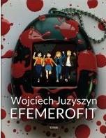 Przejdź do produktu EFEMEROFIT, WOJCIECH JUZYSZYN