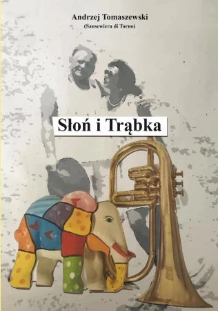 Słoń i Trąbka. Wiersze, opowiadania pisane...