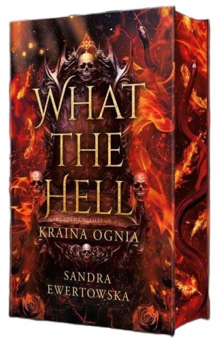 Przejdź do produktu WHAT THE HELL - KRAINA OGNIA (ILUSTROWANE BRZEGI)