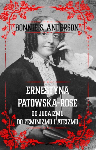 Przejdź do produktu ERNESTYNA POTOWSKA-ROSE. OD JUDAZMU DO ATEIZMU...