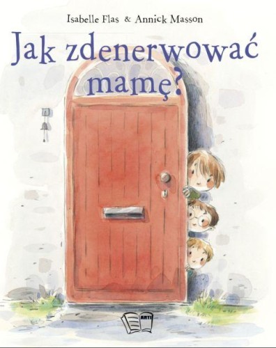 Przejdź do produktu JAK ZDENERWOWAĆ MAMĘ, OPRACOWANIE ZBIOROWE