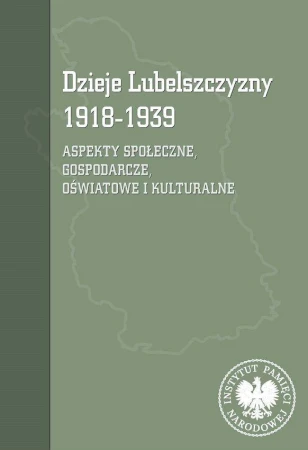 Dzieje Lubelszczyzny 1918-1939. Aspekty...
