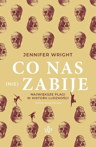 Przejdź do produktu CO NAS (NIE) ZABIJE. NAJWIĘKSZE PLAGI W...