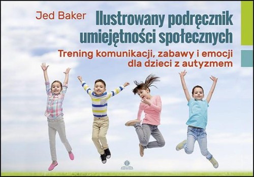 Przejdź do produktu ILUSTROWANY PODRĘCZNIK UMIEJĘTNOŚCI SPOŁECZNYCH