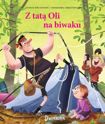 Przejdź do produktu Z TATĄ OLI NA BIWAKU. TATA OLI. TOM 3