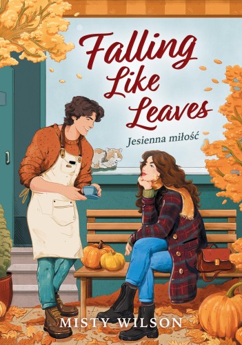 Przejdź do produktu FALLING LIKE LEAVES. JESIENNA MIŁOŚĆ, MISTY WILSON