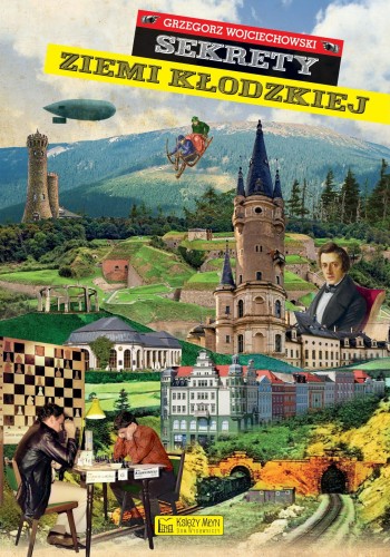 Przejdź do produktu SEKRETY ZIEMI KŁODZKIEJ, GRZEGORZ WOJCIECHOWSKI