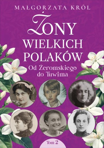 Przejdź do produktu ŻONY WIELKICH POLAKÓW. OD ŻEROMSKIEGO DO...