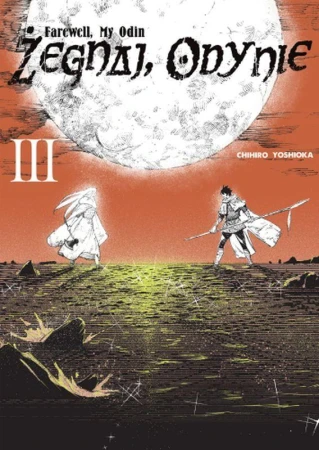 Żegnaj Odynie. Tom 3, Chihiro Yoshioka