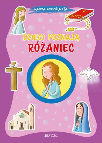 Przejdź do produktu DZIECI POZNAJĄ RÓŻANIEC. NASZA WSPÓLNOTA