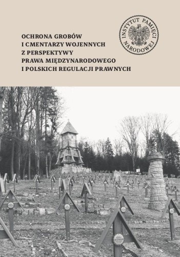 Przejdź do produktu OCHRONA GROBÓW I CMENTARZY WOJENNYCH Z...