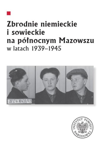 Przejdź do produktu ZBRODNIE NIEMIECKIE I SOWIECKIE NA PÓŁNOCNYM...