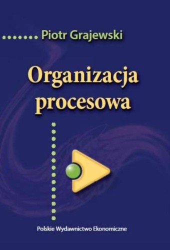 Przejdź do produktu ORGANIZACJA PROCESOWA WYD. 2, PIOTR GRAJEWSKI