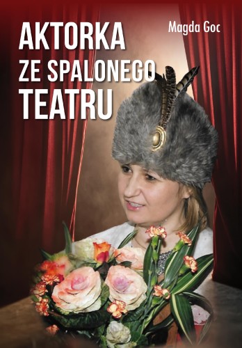 Przejdź do produktu AKTORKA ZE SPALONEGO TEATRU, MAGDA GOC