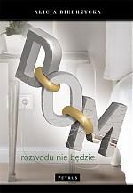 Dom rozwodu nie będzie, Alicja Biedrzycka