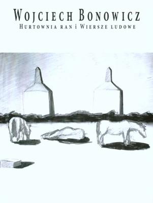 Hurtownia ran i wiersze ludowe, Wojciech Bonowicz