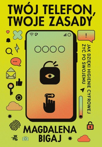 Przejdź do produktu TWÓJ TELEFON, TWOJE ZASADY, MAGDALENA BIGAJ