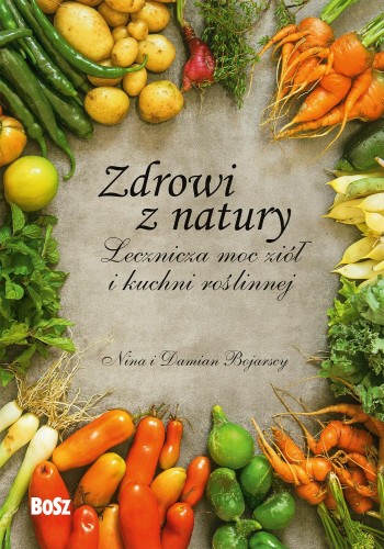 Przejdź do produktu ZDROWI Z NATURY. LECZNICZA MOC ZIÓŁ I KUCHNI...