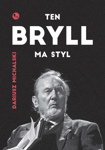 Przejdź do produktu TEN BRYLL MA STYL. OPOWIEŚĆ O ERNEŚCIE BRYLLU