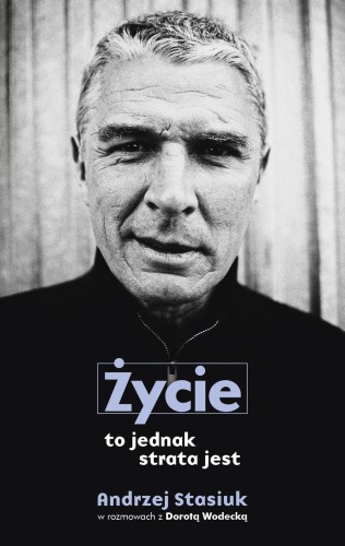 Przejdź do produktu ŻYCIE TO JEDNAK STRATA JEST WYD. 2