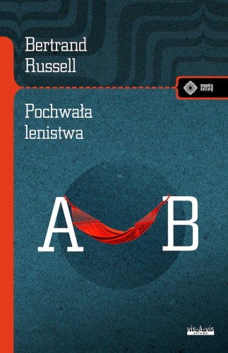 Przejdź do produktu POCHWAŁA LENISTWA I INNE ESEJE, BERTRAND RUSSELL