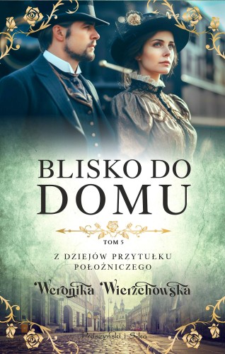 Przejdź do produktu BLISKO DO DOMU. Z DZIEJÓW PRZYTUŁKU...