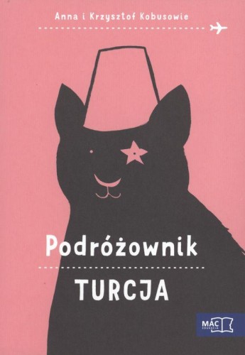 Przejdź do produktu TURCJA PODRÓŻOWNIK, ANNA KOBUS, KRZYSZTOF KOBUS