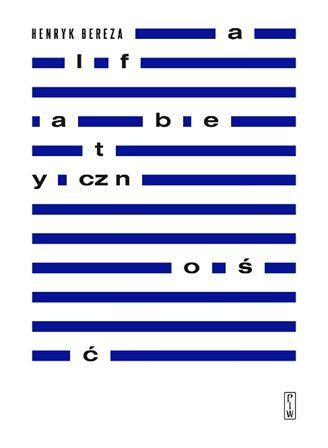 Przejdź do produktu ALFABETYCZNOŚĆ TEKSTY O LITERATURZE I ŻYCIU